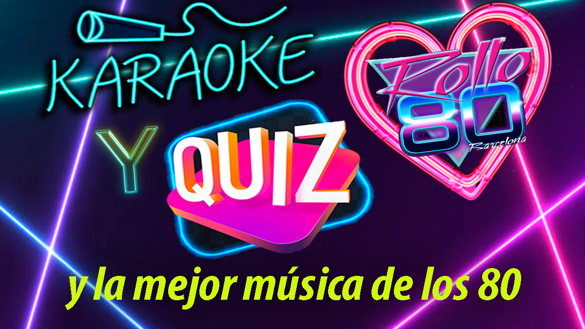 Karaoke y Quiz rollo años 80.